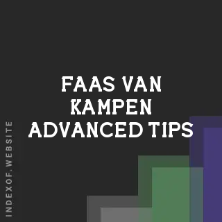 Faas van Kampen Advanced Tips | Indexof