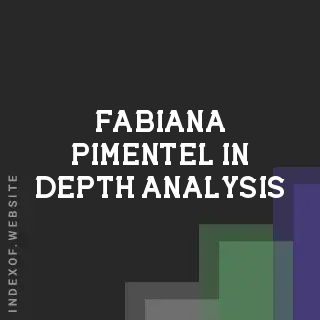 Fabiana Pimentel In-Depth Analysis | Indexof