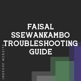 Faisal Ssewankambo Troubleshooting Guide | Indexof