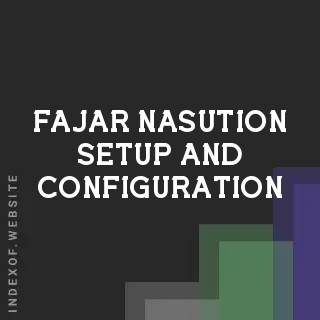 Fajar Nasution Setup and Configuration | Indexof