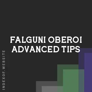 Falguni Oberoi Advanced Tips | Indexof