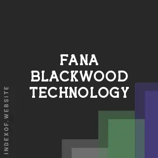 Fana Blackwood Technology | Indexof