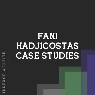 Fani Hadjicostas Case Studies | Indexof