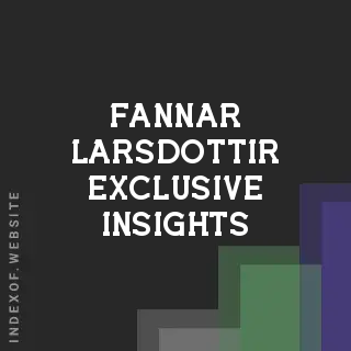 Fannar Larsdottir Exclusive Insights | Indexof
