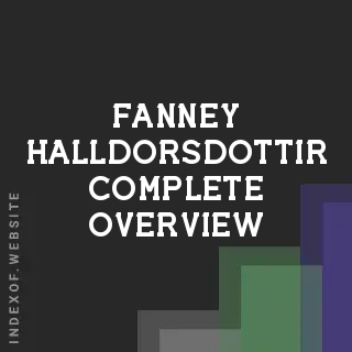 Fanney Halldorsdottir Complete Overview | Indexof