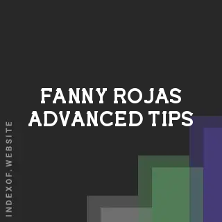 Fanny Rojas Advanced Tips | Indexof