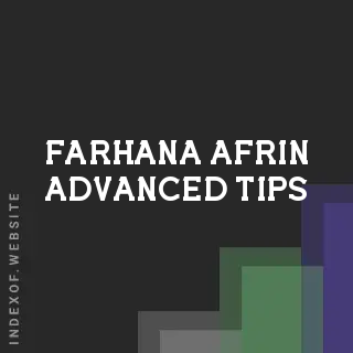 Farhana Afrin Advanced Tips | Indexof