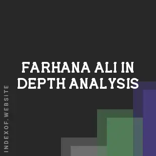 Farhana Ali In-Depth Analysis | Indexof