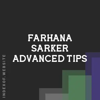 Farhana Sarker Advanced Tips | Indexof