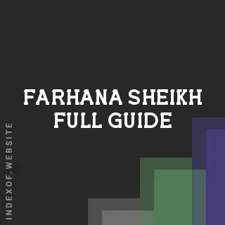 Farhana Sheikh Full Guide | Indexof