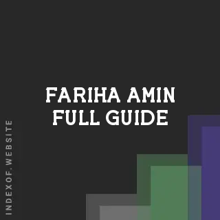 Fariha Amin Full Guide | Indexof