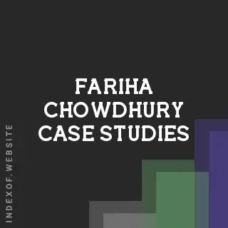 Fariha Chowdhury Case Studies | Indexof