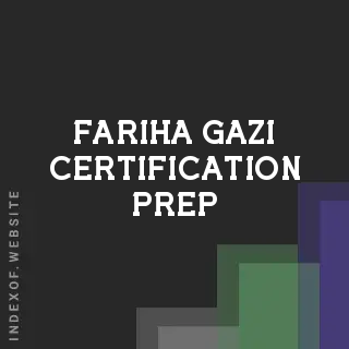 Fariha Gazi Certification Prep | Indexof