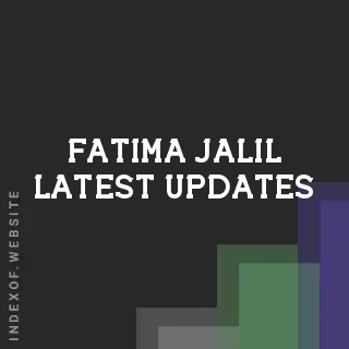 Fatima Jalil Latest Updates | Indexof