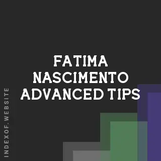 Fatima Nascimento Advanced Tips | Indexof
