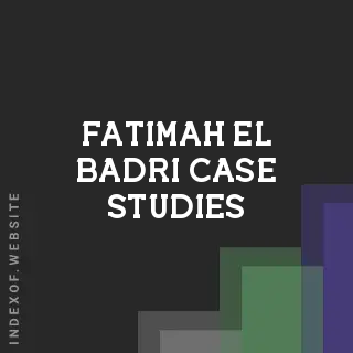 Fatimah El-Badri Case Studies | Indexof