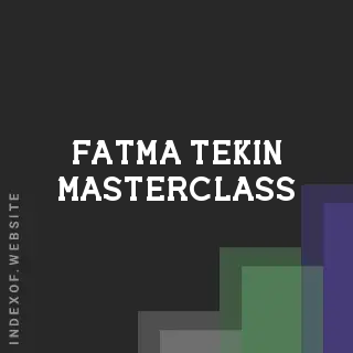 Fatma Tekin Masterclass | Indexof