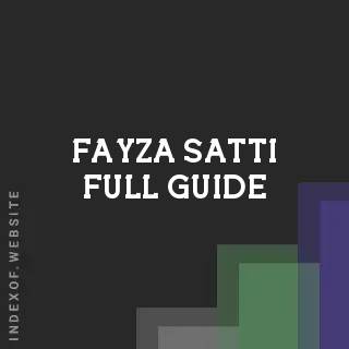 Fayza Satti Full Guide | Indexof