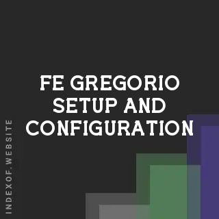 Fe Gregorio Setup and Configuration | Indexof