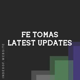 Fe Tomas Latest Updates | Indexof