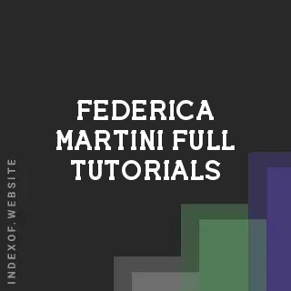 Federica Martini Full Tutorials | Indexof