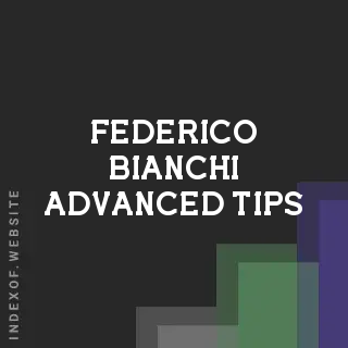 Federico Bianchi Advanced Tips | Indexof