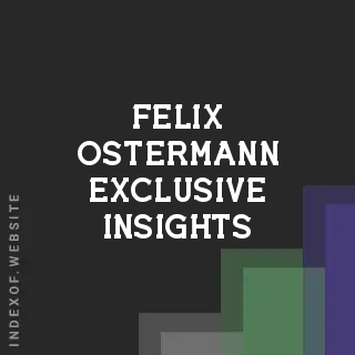 Felix Ostermann Exclusive Insights | Indexof