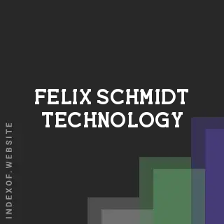 Felix Schmidt Technology | Indexof