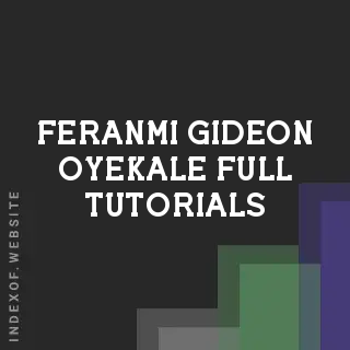 Feranmi Gideon Oyekale Full Tutorials | Indexof