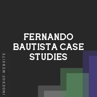 Fernando Bautista Case Studies | Indexof