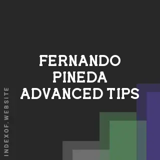 Fernando Pineda Advanced Tips | Indexof