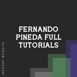 Fernando Pineda Full Tutorials | Indexof