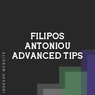 Filipos Antoniou Advanced Tips | Indexof