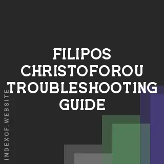 Filipos Christoforou Troubleshooting Guide | Indexof