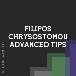 Filipos Chrysostomou Advanced Tips | Indexof