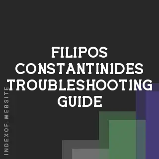 Filipos Constantinides Troubleshooting Guide | Indexof