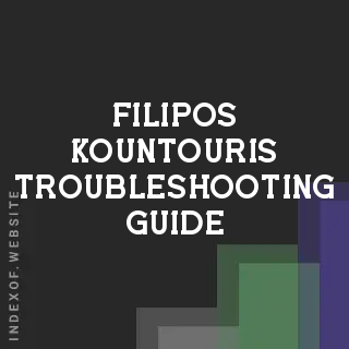 Filipos Kountouris Troubleshooting Guide | Indexof