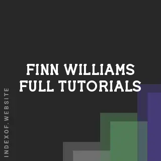 Finn Williams Full Tutorials | Indexof