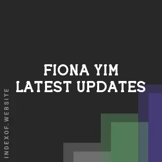 Fiona Yim Latest Updates | Indexof