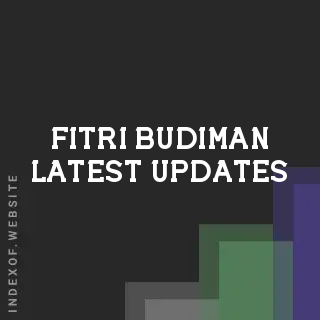 Fitri Budiman Latest Updates | Indexof