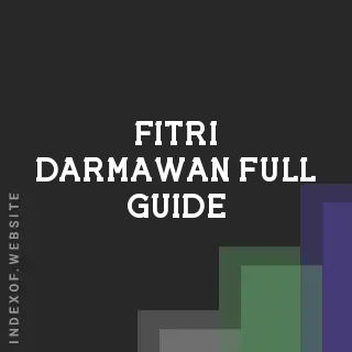 Fitri Darmawan Full Guide | Indexof