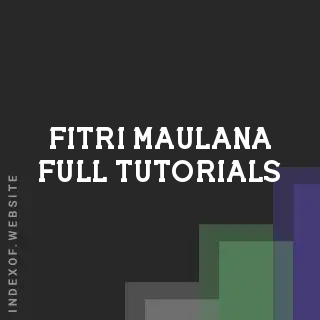 Fitri Maulana Full Tutorials | Indexof