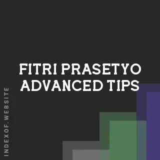Fitri Prasetyo Advanced Tips | Indexof