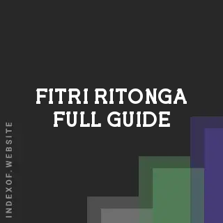 Fitri Ritonga Full Guide | Indexof