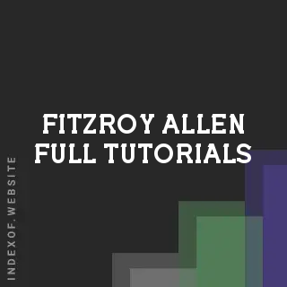 Fitzroy Allen Full Tutorials | Indexof