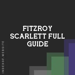 Fitzroy Scarlett Full Guide | Indexof