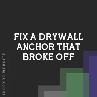 How to Fix a Drywall Anchor That Broke Off During Installation