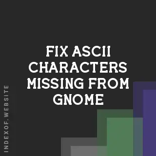 Fix: ASCII Characters Missing from GNOME Characters on Ubuntu 24.04