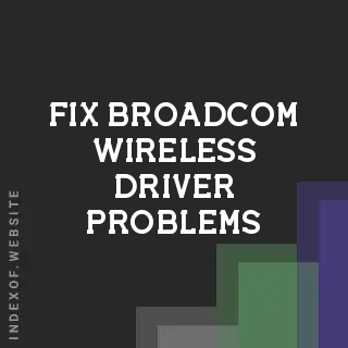 Fix Broadcom Wireless Driver Problems & Software Install Errors on Ubuntu
