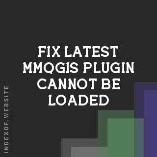 Fix: Latest MMQGIS Plugin Cannot Be Loaded into QGIS (2026 Guide)